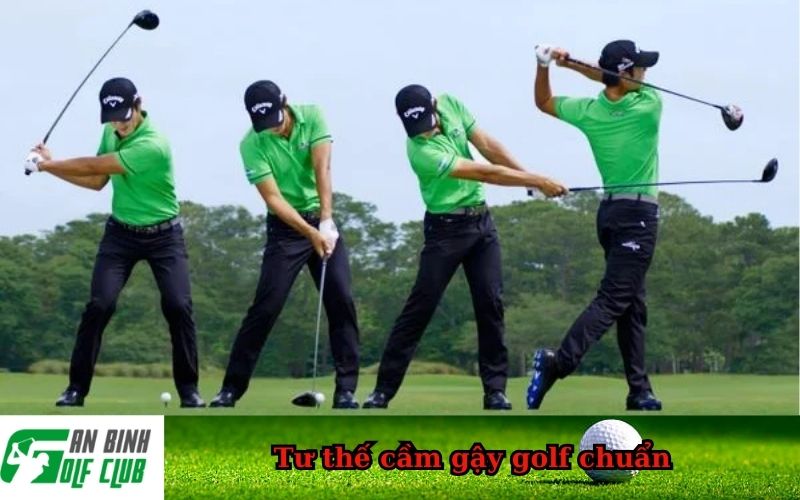 Tư thế cầm gậy golf chuẩn