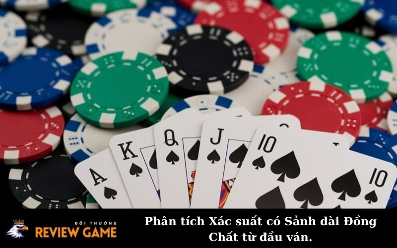 Phân tích Xác suất có Sảnh dài Đồng Chất từ đầu ván.