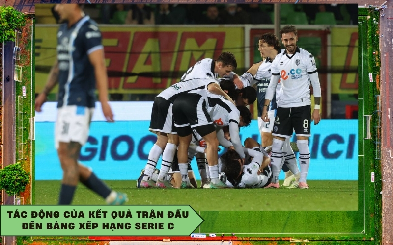 Tác động của kết quả trận đấu đến bảng xếp hạng Serie C